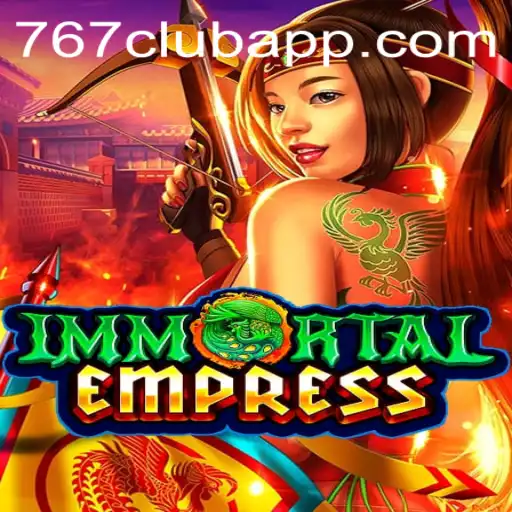 Descubra o Fascinante Mundo de ImmortalEmpress e a Comunidade do 767club